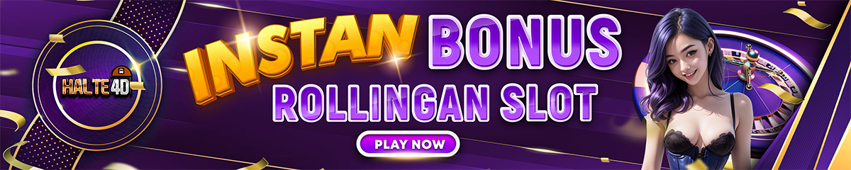 instan bonus rollingan slot HALTE4D